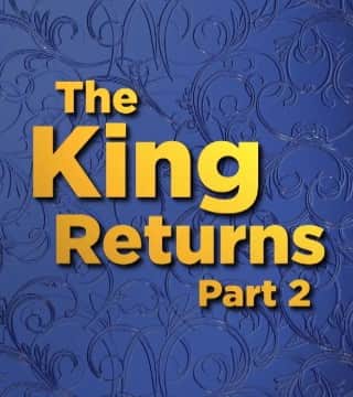 Doug Batchelor - The King Returns - Part 2