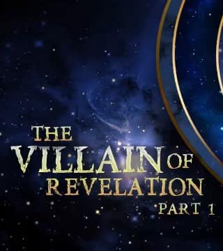 Doug Batchelor - The Villain of Revelation - Part 1