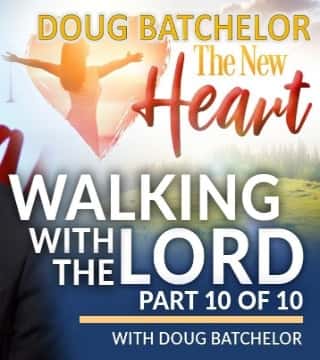 Doug Batchelor - Walking with the Lord