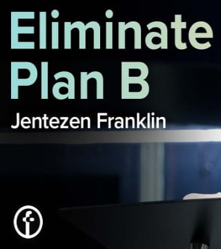 Jentezen Franklin - Eliminate Plan B