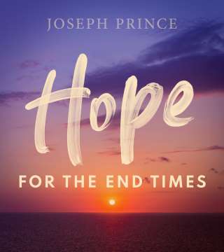 Joseph Prince - Hope For The End Times