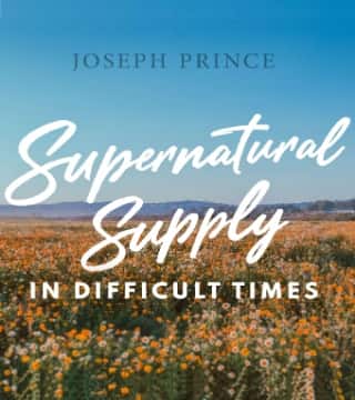 Joseph Prince - Supernatural Supply In Difficult Times