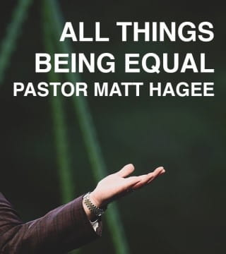 Matt Hagee - All Things Being Equal