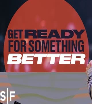 Steven Furtick - Get Ready For Something Better