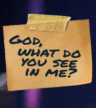 Steven Furtick - God, What Do You See In Me?