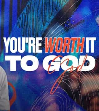 Steven Furtick - You're Worth It To God