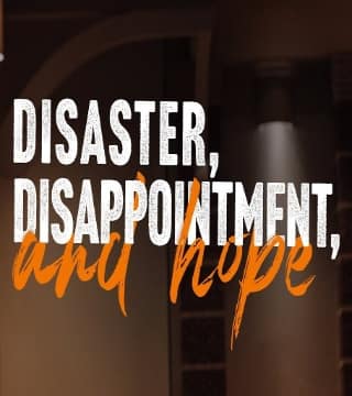 Allen Jackson - Disaster, Disappointment, and Hope - Part 1