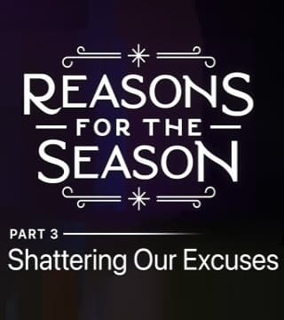 Andy Stanley - Shattering Our Excuses
