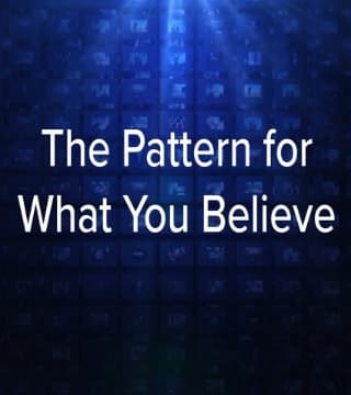 Charles Stanley - The Pattern for What You Believe