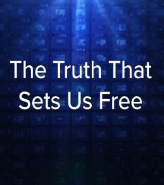 Charles Stanley - The Truth That Sets Us Free