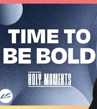 Craig Groeschel - Time To Be Bold