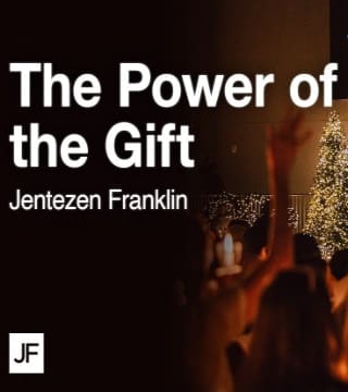 Jentezen Franklin - The Power of the Gift
