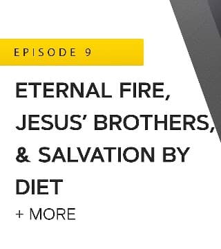 John Bradshaw - Eternal Fire, Jesus' Brothers, and Salvation by Diet