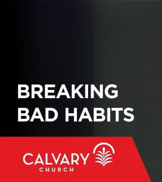 Skip Heitzig - Breaking Bad Habits