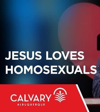 Skip Heitzig - Jesus Loves Homosexuals - Part 2