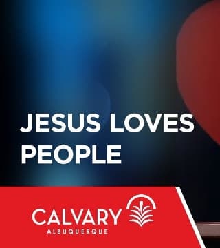 Skip Heitzig - Jesus Loves People