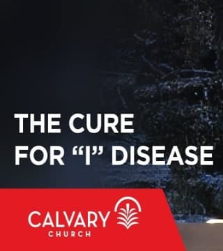 Skip Heitzig - The Cure for 'I' Disease