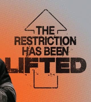 Steven Furtick - The Restriction Has Been Lifted