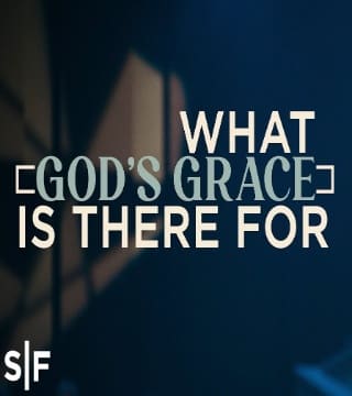 Steven Furtick - What God's Grace Is There For