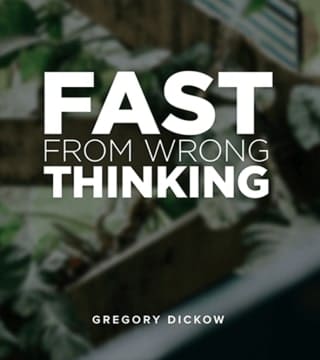 Gregory Dickow - Fast From Wrong Thinking