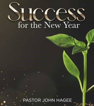 John Hagee - Success For The New Year