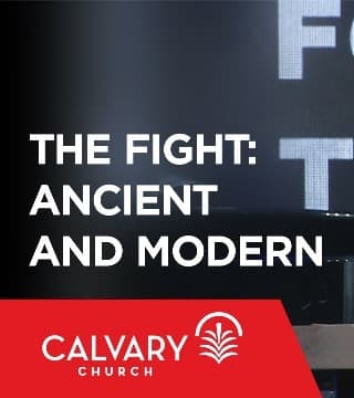 Skip Heitzig - The Fight: Ancient and Modern