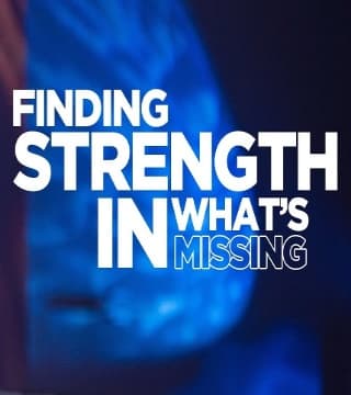 Steven Furtick - Finding Strength In What's Missing