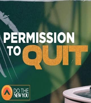 Steven Furtick - Permission To Quit