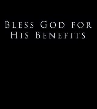 Derek Prince - Bless God for His Benefits