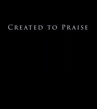 Derek Prince - Created To Praise