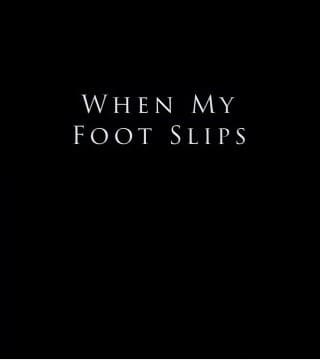 Derek Prince - When My Foot Slips