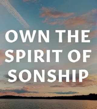 Joseph Prince - Own The Spirit Of Sonship