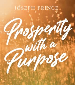 Joseph Prince - Prosperity With A Purpose