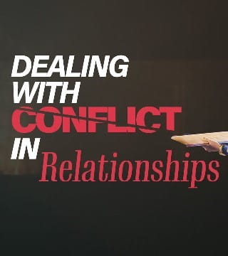 Steven Furtick - Dealing With Conflict In Relationships
