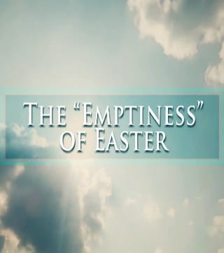 David Jeremiah - The Emptiness of Easter