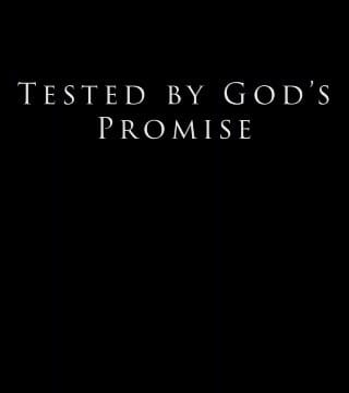 Derek Prince - Tested By God's Promise