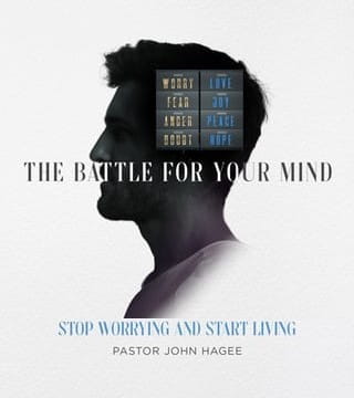John Hagee - Stop Worrying and Start Living (Battle For Your Mind)