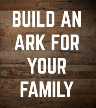 Matt Hagee - Build an Ark for Your Family