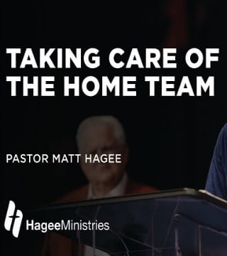 Matt Hagee - Taking Care of the Home Team