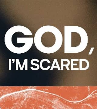 Steven Furtick - God, I'm Scared