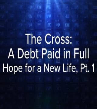 Charles Stanley - The Cross: A Debt Paid in Full