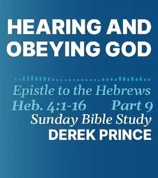 Derek Prince - Hearing And Obeying God