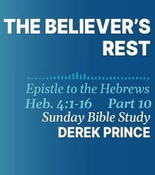 Derek Prince - The Believer's Rest