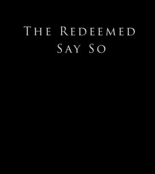Derek Prince - The Redeemed Say So