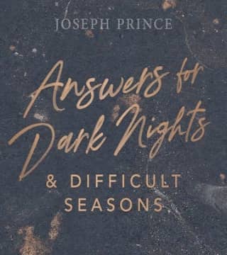 Joseph Prince - Answers For Dark Nights And Difficult Seasons