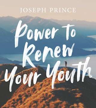 Joseph Prince - Power To Renew Your Youth