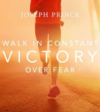 Joseph Prince - Walk In Constant Victory Over Fear