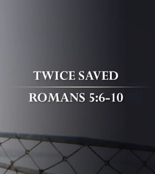 Tony Evans - Twice Saved