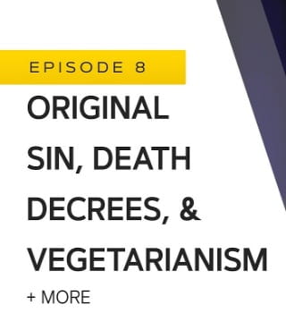 John Bradshaw - Original Sin, Death Decrees, and Vegetarianism