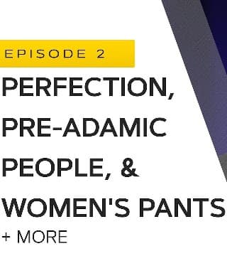 John Bradshaw - Perfection, Pre-Adamic People, and Women's Pants